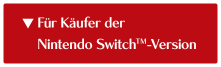 Für Käufer der Nintendo Switch™-Version