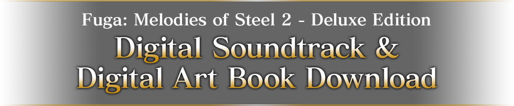 Fuga: Melodies of Steel 2 - Deluxe Edition Digital Soundtrack & Digital Art Book Download