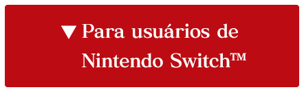 Para usuários de Nintendo Switch™