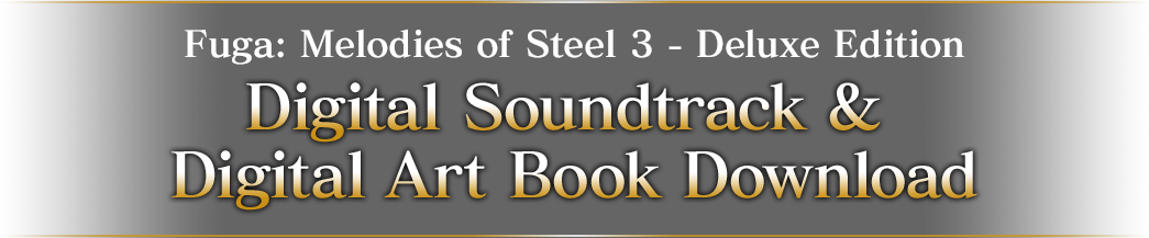 Fuga: Melodies of Steel 3 - Deluxe Edition Digital Soundtrack & Digital Art Book Download