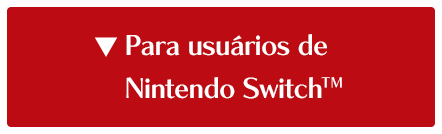Para usuários de Nintendo Switch™